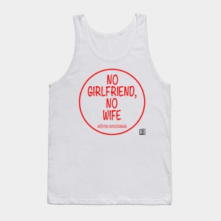 No Girlfriend, No wife Tank Top